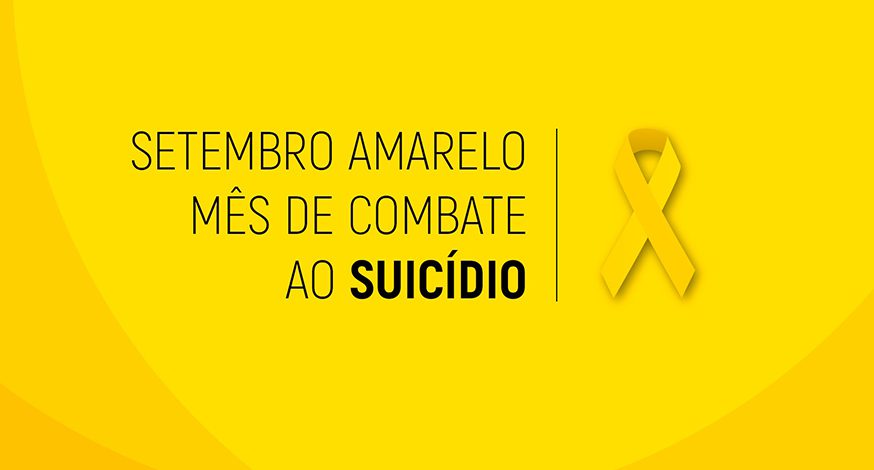 Setembro Amarelo: Mês de Solidariedade e Prevenção ao Suicídio.